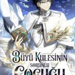 Büyü Kulesinin Sorunlu Çocuğu