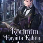 Kötünün Hayatta Kalma Arzusu